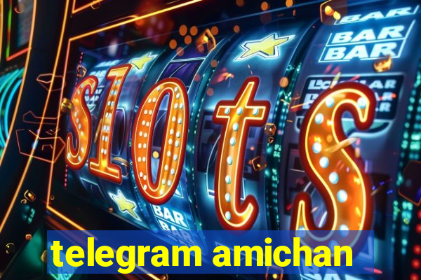 telegram amichan